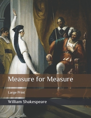 Measure for Measure: Large Print by William Shakespeare