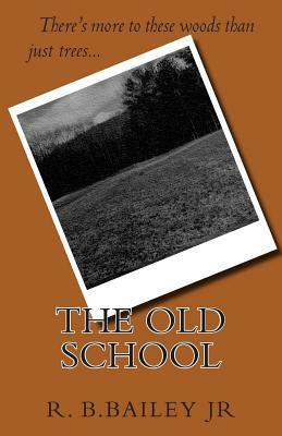 The Old School by R. B. Bailey Jr