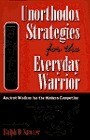 Unorthodox Strategies For The Everyday Warrior: Ancient Wisdom For The Modern Competitor by Ralph D. Sawyer, Chi Liu