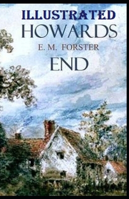 Howards End Illustrated by E.M. Forster