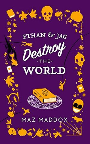 Ethan & Jag Destroy the World by Maz Maddox