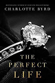 The Perfect Life by Charlotte Byrd