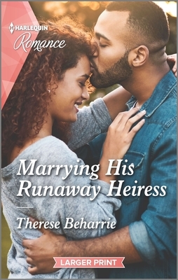 Marrying His Runaway Heiress by Therese Beharrie