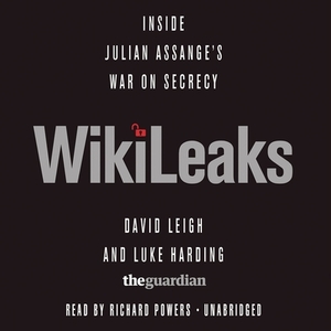 Wikileaks: Inside Julian Assange's War on Secrecy by David Leigh, Luke Harding