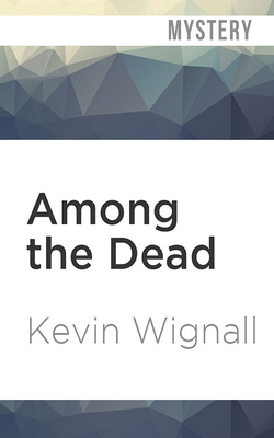 Among the Dead by Kevin Wignall