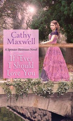 If Ever I Should Love You by Cathy Maxwell