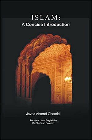 Islam-A Concise Introduction by Javed Ahmad Ghamidi