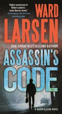 Assassin's Code: A David Slaton Novel by Ward Larsen