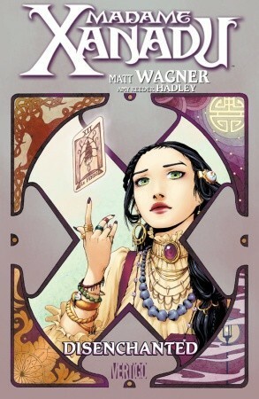 Madame Xanadu, Volume 1: Disenchanted by Richard Friend, Matt Wagner, Amy Reeder