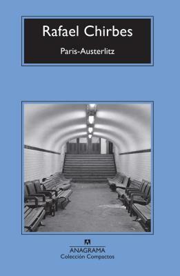 Paris-Austerlitz by Rafael Chirbes