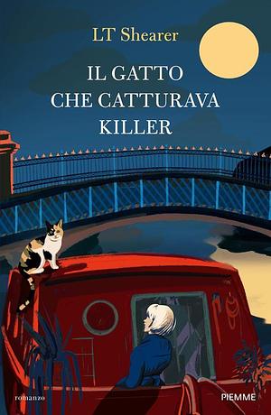 Il gatto che catturava killer by L.T. Shearer, L.T. Shearer