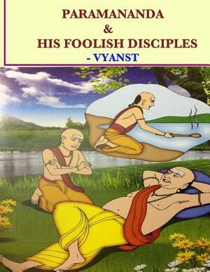 Paramananda & his foolish disciples by Vyanst