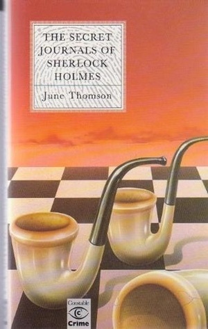 The Secret Journals of Sherlock Holmes by June Thomson