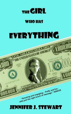 The Girl Who Has Everything by Jennifer J. Stewart