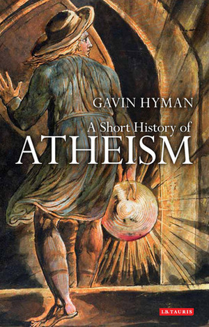 A Short History of Atheism by Gavin Hyman