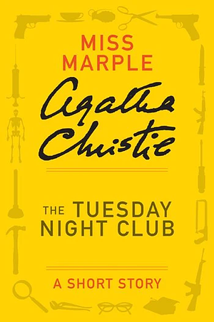 The Tuesday Night Club by Agatha Christie