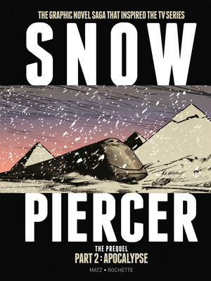 Snowpiercer: Prequel Vol. 2: Apocalypse by Alex Nolent