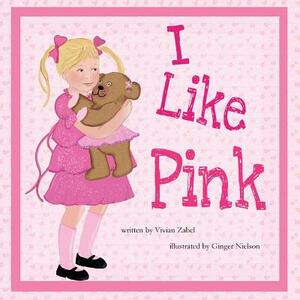 I Like Pink by Vivian Zabel