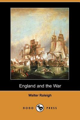 England and the War (Dodo Press) by Walter Raleigh