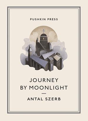 Journey by Moonlight by Antal Szerb