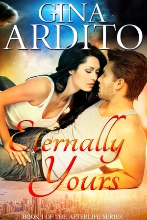 Eternally Yours by Gina Ardito