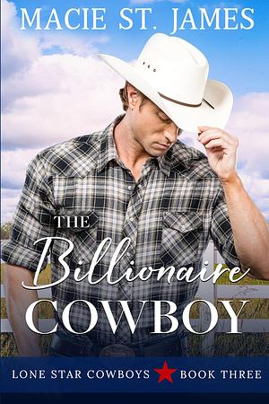 The Billionaire Cowboy by Macie St. James, Macie St. James