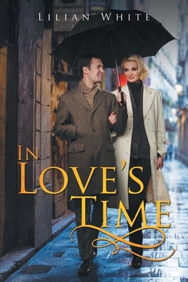 In Love's Time by Lilian White