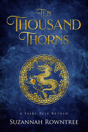 Ten Thousand Thorns by Suzannah Rowntree