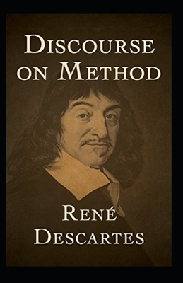 Discourse on the Method-Classic Edition(Annotated) by René Descartes