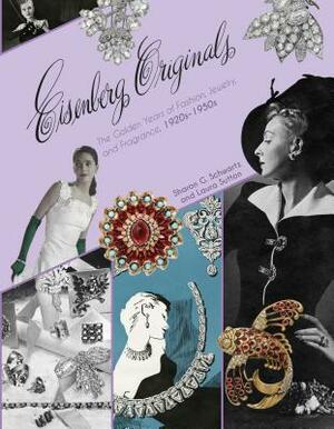 Eisenberg Originals: The Golden Years of Fashion, Jewelry, and Fragrance, 1920s-1950s by Sharon Schwartz, Laura Sutton