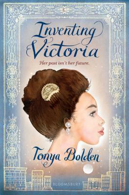 Inventing Victoria by Tonya Bolden