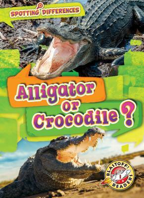 Alligator or Crocodile? by Christina Leaf