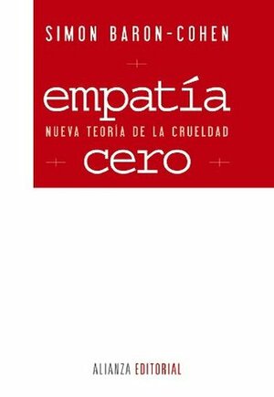 Empatía cero Nueva teoría crueldad by Simon Baron-Cohen