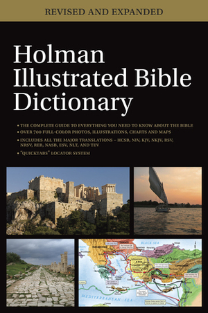 Holman Illustrated Bible Dictionary by Eric Mitchell, Charles W. Draper, Chad Brand