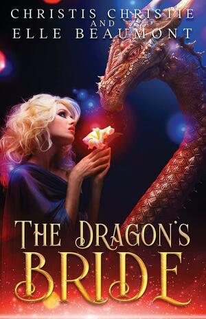 The Dragon's Bride by Christis Christie