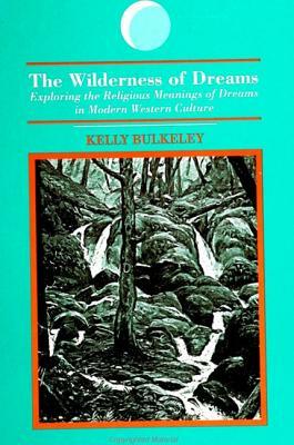 The Wilderness of Dreams by Kelly Bulkeley