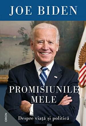 Promisiunile mele. Despre viață și politică by Joe Biden