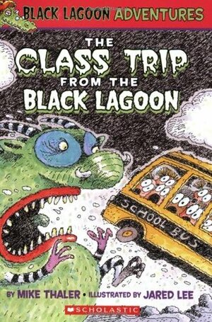 The Class Trip from the Black Lagoon by Jared Lee, Mike Thaler