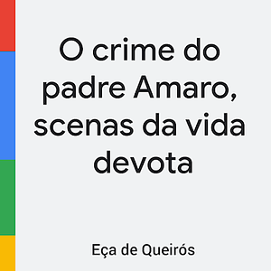 O Crime do Padre Amaro, Scenas da Vida Devota by Eça de Queirós