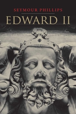 Edward II by Seymour Phillips