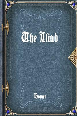 The Iliad by Homer