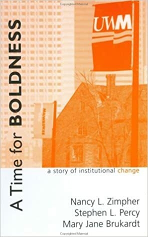 A Time for Boldness: A Story of Institutional Change by Nancy L. Zimpher