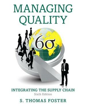 Managing Quality: Integrating the Supply Chain by S. Foster