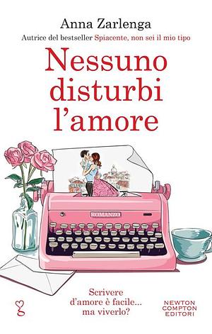 Nessuno disturbi l'amore by Anna Zarlenga