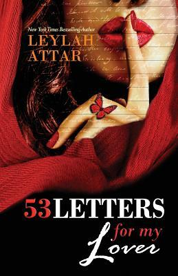 53 Letters For My Lover (Original) by Leylah Attar