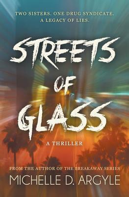 Streets of Glass by Michelle D. Argyle