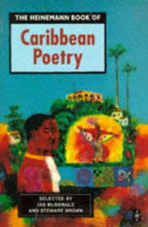 The Heinemann Book of Caribbean Poetry by Stewart Brown, Ian McDonald