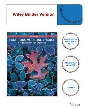 Functions Modeling Change: A Preparation for Calculus by Deborah Hughes-Hallett, Eric Connally, Andrew M. Gleason