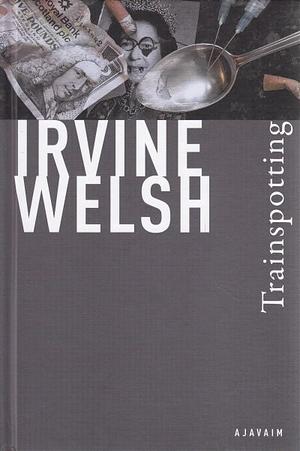 Trainspotting by Irvine Welsh