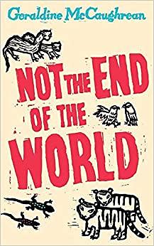 Not the End of the World by Geraldine McCaughrean